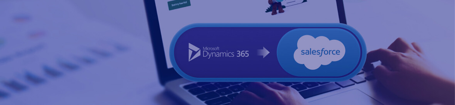 Salesforce to Dynamics 365 Migration Guide Salesforce to Dynamics 365 Migration Guide